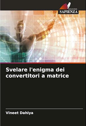 Svelare l'enigma dei convertitori a matrice