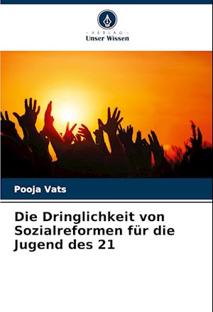 Die Dringlichkeit von Sozialreformen für die Jugend des 21