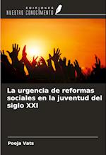 La urgencia de reformas sociales en la juventud del siglo XXI