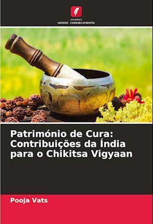 Património de Cura: Contribuições da Índia para o Chikitsa Vigyaan