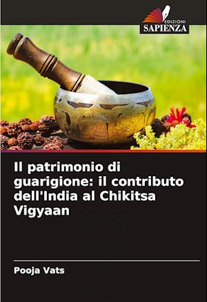 Il patrimonio di guarigione: il contributo dell'India al Chikitsa Vigyaan