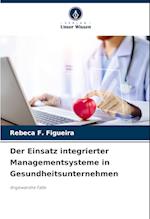 Der Einsatz integrierter Managementsysteme in Gesundheitsunternehmen