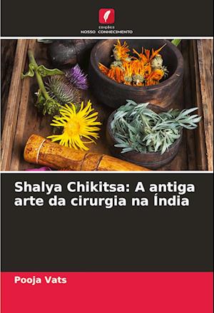 Shalya Chikitsa: A antiga arte da cirurgia na Índia