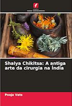 Shalya Chikitsa: A antiga arte da cirurgia na Índia