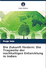 Die Zukunft fördern: Die Tragweite der nachhaltigen Entwicklung in Indien