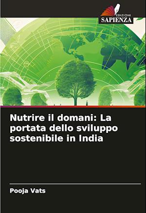 Nutrire il domani: La portata dello sviluppo sostenibile in India