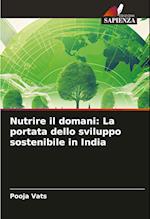 Nutrire il domani: La portata dello sviluppo sostenibile in India