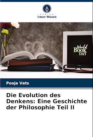 Die Evolution des Denkens: Eine Geschichte der Philosophie Teil II