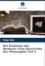 Die Evolution des Denkens: Eine Geschichte der Philosophie Teil II