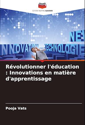 Révolutionner l'éducation : Innovations en matière d'apprentissage