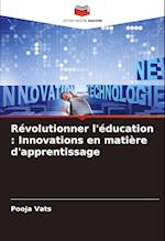 Révolutionner l'éducation : Innovations en matière d'apprentissage