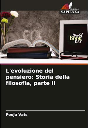 L'evoluzione del pensiero: Storia della filosofia, parte II