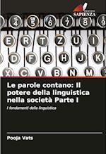 Le parole contano: Il potere della linguistica nella società Parte I