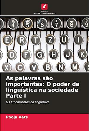 As palavras são importantes: O poder da linguística na sociedade Parte I