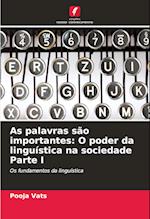 As palavras são importantes: O poder da linguística na sociedade Parte I