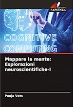 Mappare la mente: Esplorazioni neuroscientifiche-I