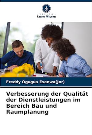 Verbesserung der Qualität der Dienstleistungen im Bereich Bau und Raumplanung