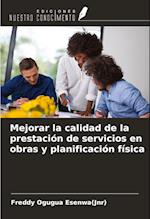 Mejorar la calidad de la prestación de servicios en obras y planificación física