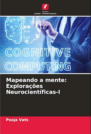 Mapeando a mente: Explorações Neurocientíficas-I