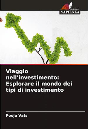 Viaggio nell'investimento: Esplorare il mondo dei tipi di investimento