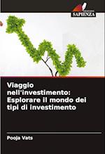 Viaggio nell'investimento: Esplorare il mondo dei tipi di investimento