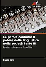 Le parole contano: Il potere della linguistica nella società Parte III