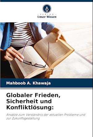 Globaler Frieden, Sicherheit und Konfliktlösung: