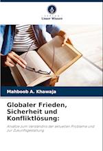 Globaler Frieden, Sicherheit und Konfliktlösung: