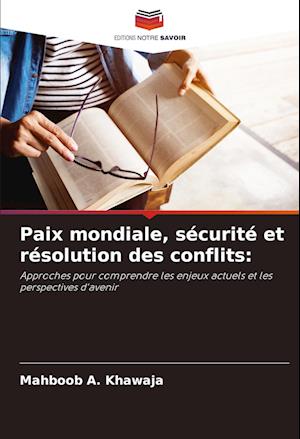 Paix mondiale, sécurité et résolution des conflits: