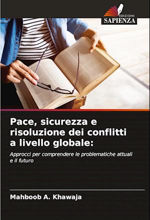 Pace, sicurezza e risoluzione dei conflitti a livello globale: