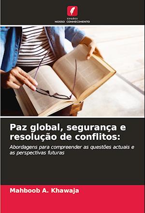 Paz global, segurança e resolução de conflitos: