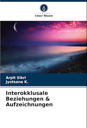 Interokklusale Beziehungen & Aufzeichnungen