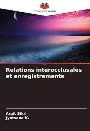 Relations interocclusales et enregistrements