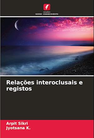 Relações interoclusais e registos