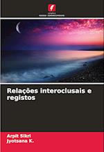 Relações interoclusais e registos