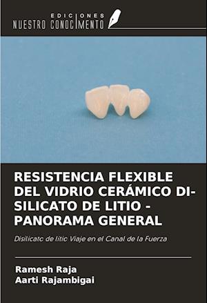 RESISTENCIA FLEXIBLE DEL VIDRIO CERÁMICO DI-SILICATO DE LITIO - PANORAMA GENERAL