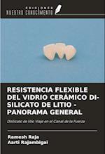 RESISTENCIA FLEXIBLE DEL VIDRIO CERÁMICO DI-SILICATO DE LITIO - PANORAMA GENERAL