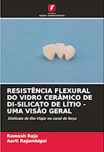 RESISTÊNCIA FLEXURAL DO VIDRO CERÂMICO DE DI-SILICATO DE LÍTIO - UMA VISÃO GERAL