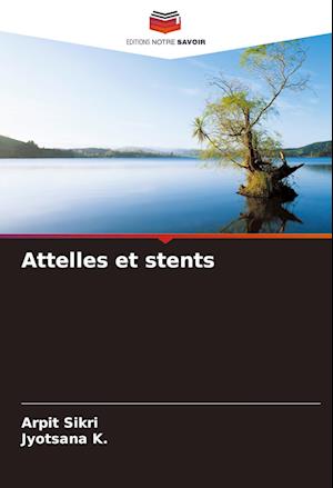 Attelles et stents