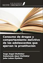 Consumo de drogas y comportamiento delictivo de las adolescentes que ejercen la prostitución