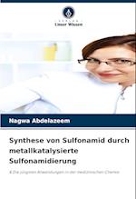 Synthese von Sulfonamid durch metallkatalysierte Sulfonamidierung