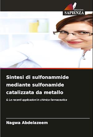 Sintesi di sulfonammide mediante sulfonamide catalizzata da metallo