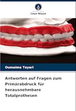 Antworten auf Fragen zum Primärabdruck für herausnehmbare Totalprothesen