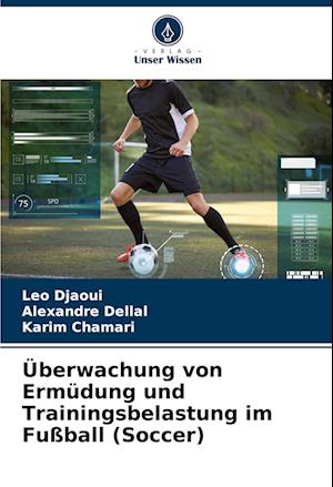 Überwachung von Ermüdung und Trainingsbelastung im Fußball (Soccer)