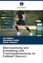 Überwachung von Ermüdung und Trainingsbelastung im Fußball (Soccer)