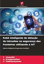 Robô inteligente de deteção de intrusões na segurança das fronteiras utilizando a IoT