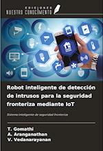 Robot inteligente de detección de intrusos para la seguridad fronteriza mediante IoT