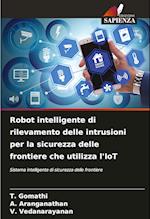 Robot intelligente di rilevamento delle intrusioni per la sicurezza delle frontiere che utilizza l'IoT