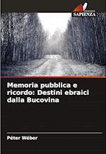 Memoria pubblica e ricordo: Destini ebraici dalla Bucovina