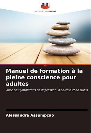 Manuel de formation à la pleine conscience pour adultes